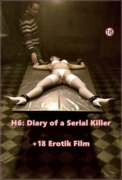 H6: Diary of a Serial Killer +18 Seks Film izle