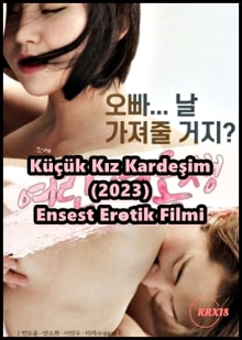 Küçük Kız Kardeşim 2023 Erotik Ensest Film izle