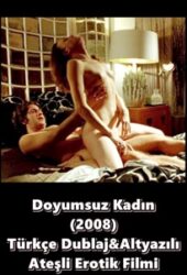 Doyumsuz Kadın 2008 Türkçe Dublaj Seks Film izle