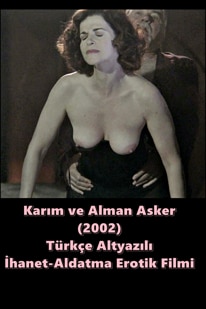 Karım ve Alman Asker 2002 Türkçe Erotik Filmi izle