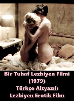 Bir Tuhaf Lezbiyen Filmi Türkçe Altyazılı Erotik Filmi izle +18