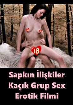 Sapkın İlişkiler Ateşli Erotik Seks Filmi izle +18