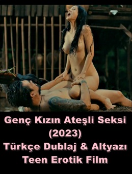 Genç Kızın Ateşli Seksi Türkçe Dublaj-Altyazı Erotik Filmi izle