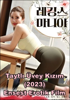 Taytlı Üvey Kızım 2023 Yetişkin Ensest Film izle