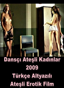 Dansçı ve Ateşli Kadınlar Türkçe +18 Erotik Film izle