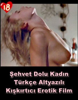 Şehvet Dolu Kadın Türkçe Yetişkin +18 Erotik Film izle