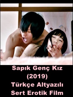 Sapık Genç Kız 2019 Türkçe Altyazılı Erotik Film izle