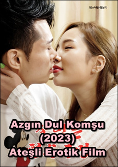 Azgın Dul Komşu 2023 Bedava +18 Erotik Film izle