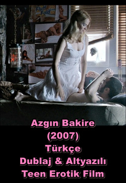 Azgın Bakire (2007) Türkçe Dublaj Erotik Filmi izle +18