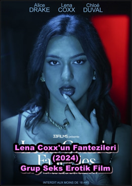 Lena Coxx Fantezileri 2024 Erotik +18 Grup Sex Film izle